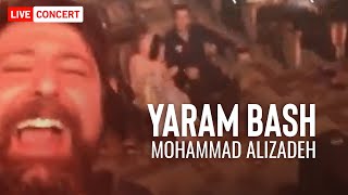 Mohammad Alizadeh  Yaram Bash  LIVE IN CONCERT محمد علیزاده  یارم باش [upl. by Kraft258]