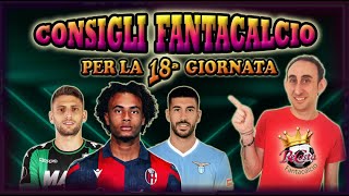 CONSIGLI FANTACALCIO  CHI SCHIERARE 18 GIORNATA Analisi di tutte le partite  SCOMMESSE CONSIGLIATI [upl. by Bozuwa966]