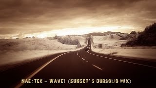 NaeTek  Wave 1 SUBSET Dubsolid mix [upl. by Icken]