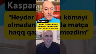 Qarri Kasparov “Heydər Əliyev olmasa idi mən şahmat tacına namizəd belə ola bilməzdim” şahmat [upl. by Noletta]