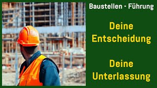 Baustellen Führung  Entscheidung  Unterlassung [upl. by Packston366]