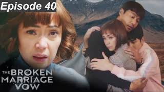 The Broken Marriage Vow Episode 40 English Version Audio [upl. by Quintie]