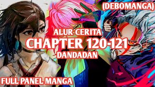 Alur Cerita DanDaDan Chapter 120121  SATU BIJI OKARUN DIPASANG KEMBALI COUNT SAINT GERMAIN [upl. by Aldrich]