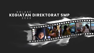 Kolase Kegiatan Direktorat SMP Tahun 2023 [upl. by Brest]