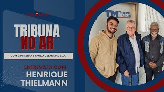 Henrique Thielmann  Podcast Tribuna no Ar [upl. by Gardener83]