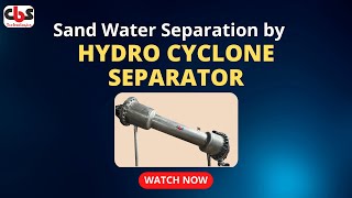 The best way to separate sand from water using SandWater Separator Cyclonic motion  Hydrocyclone [upl. by Lesli]