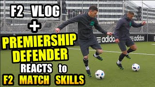 PREMIERSHIP DEFENDER REACTS to F2 Match Skills  F2 Vlog [upl. by Louie]