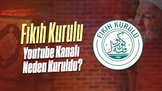 Fıkıh Kurulu Kanalı Neden Kuruldu [upl. by Yunfei]