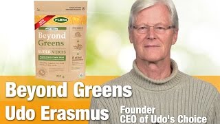 Udos Choice Beyond Greens with Founder Udo Erasmus  Green Superfood Powder  National Nutrition [upl. by Huff924]