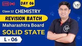 Solid State l L6 l Class 12 l Revision Batch l Maharashtra Board l 20242025 Batch [upl. by Zia]