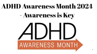 ADHD Awareness Month 2024 [upl. by Louanna858]