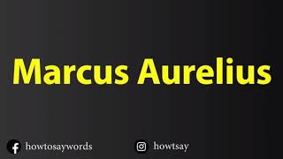 How To Pronounce Marcus Aurelius [upl. by Asillem]