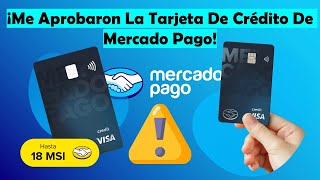 ¡Me Aprobaron La Tarjeta De Crédito De Mercado Pago  Me Liberaron Esta Línea Final Cashback [upl. by Okiek]