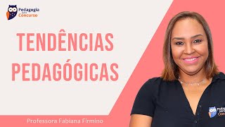 Tendências Pedagógicas  Pedagogia para Concurso [upl. by Jaffe]