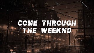 The Weeknd  Come Through Lyrics [upl. by Martens74]