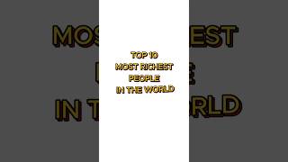 Top 10 Most Richest People In The World top10 richestperson richestpeople top [upl. by Adnale745]