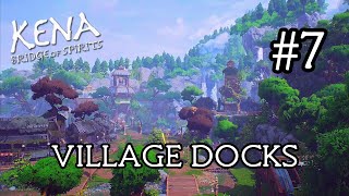 Kena Bridge of Spirits Walkthrough Part 7  Village Docks [upl. by Brennen]