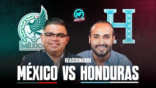 HONDURAS VS MEXICO REACCIÓN EN VIVO [upl. by Hoeve380]