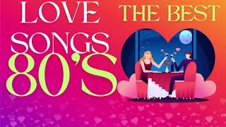 Love Songs 80s 7 😘 The Best Romantic Classics 🧡 [upl. by Oiretule116]