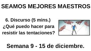 SEAMOS MEJORES MAESTROS  ¿Qué puedo hacer para resistir las tentaciones Semana 9  15 de diciembre [upl. by Andrew]