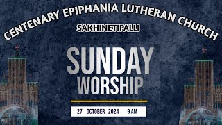 SUNDAY WORSHIP  CELC  SAKHINETIPALLI  27102024  900 AM [upl. by Gaulin250]