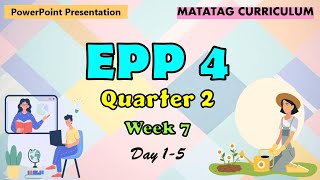 EPP 4 Matatag Curriculum PowerPoint Presentation Quarter 2 Week 7 Day 15 [upl. by Ahsilaf560]