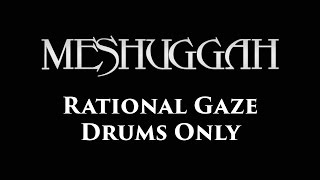 Meshuggah Rational Gaze DRUMS ONLY [upl. by Aicel]