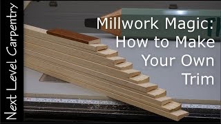 Millwork Magic How to Make Your Own Trim [upl. by Hitchcock]