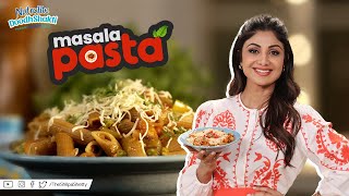 Masala Pasta  मसाला पास्ता  ShilpaShettyKundra  Nutralite  Healthy Recipes  Art Of Loving Food [upl. by Patrizia991]