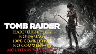 Tomb Raider Definitive Edition  HARD MODENO DAMAGE100 COMPLETION  Mountain Village 33 [upl. by Maclaine]