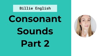 Consonant Sounds in English  Part 2  English Pronunciation [upl. by Ahsimot]