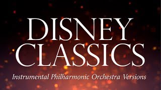 Disney Classics Instrumental Philharmonic Orchestra Versions [upl. by Haniraz]