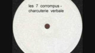 les 7 corrompus  charcuterie verbale 199x [upl. by Chema597]