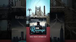 Das neue Hörbuch “Dark Revenge” von Karola Löwenstein [upl. by Rudolph679]