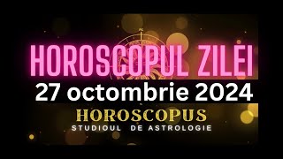 Horoscopul Zilei  27 octombrie 2024  HOROSCOPUS [upl. by Ellevart]