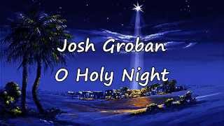 Josh Groban  O Holy Night with lyrics [upl. by Anada35]