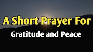 A Short Prayer of Gratitude and Peace Trusting in God as the Day Ends [upl. by Dihsar834]