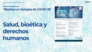 Salud bioética y derechos humanos  Diplomado IIB  Serie 1 [upl. by Iror]