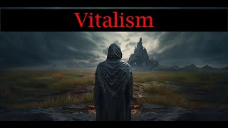 Vitalism [upl. by Ennairek]