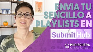 Envía tu sencillo a curadores de playlists en SubmitHub  tutorial paso a paso [upl. by Aneez]