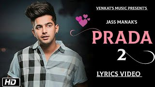 PRADA2 Jass Manak  Lyrics Video New Punjabi Songs 2019  VENKATS MUSIC 2019 [upl. by Ikoek645]