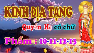 KINH ĐỊA TẠNG  Quyển Hạ có chữ  phẩm 10111213 [upl. by Eiramana]