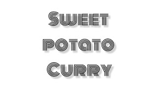 SWEET POTATO CURRY VERY EASY AND TASTY RECIPE TASTY HANDS 🍽️cookculture easyrecipe culturecook [upl. by Nerag173]