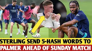 🔴Raheem Sterling Sends 5 Message to Cole Palmer Ahead of Sunday’s Clash [upl. by Sadirah803]