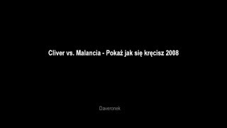 Cliver vs Malancia  Pokaż jak się kręcisz 2008 [upl. by Lindly]