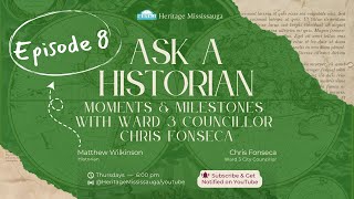 Ask A Historian Moments amp Milestones with City of Mississauga Ward 3 Councillor Chris Fonseca [upl. by Anileme]