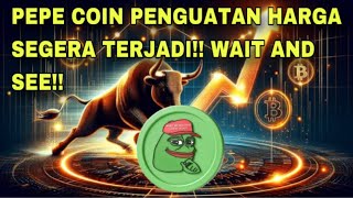 PEPE COIN PENGUATAN HARGA SEGERA TERJADI WAIT AND SEE [upl. by Aciruam]