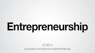 How to Pronounce Entrepreneurship [upl. by Odraccir962]