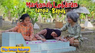 MARKONAH LEBARAN TANPA BAPAK [upl. by Arun894]