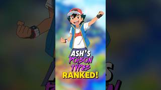 Ash’s POISON TYPE POKEMON RANKED [upl. by Renate]